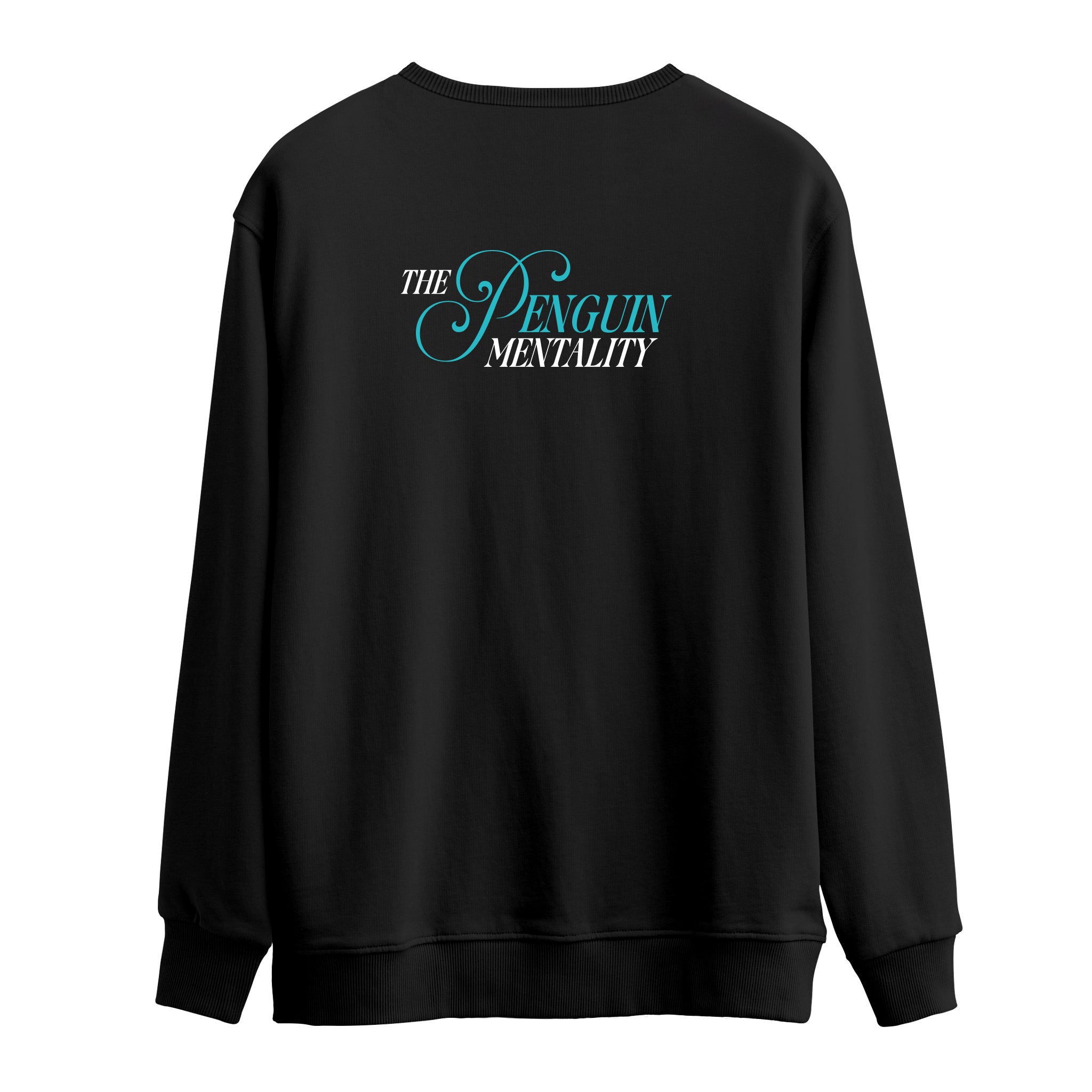 The Penguin Mentality | Sweatshirt