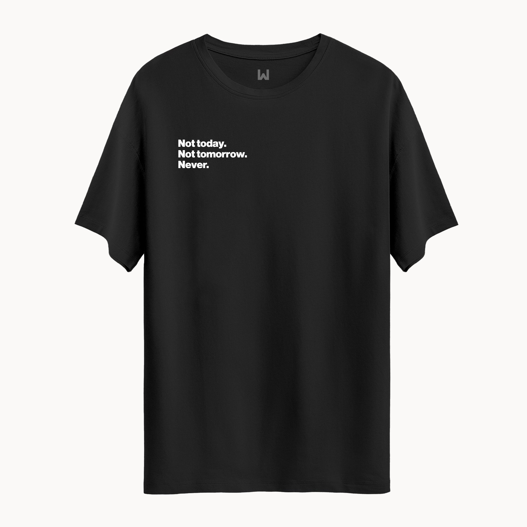 Not Today | Unisex T-Shirt